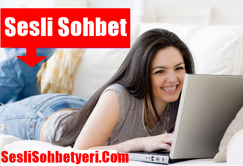 Sevilen Sesli Sohbet Siteleri